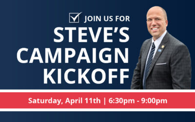 Join us for Steve’s Campaign Kickoff Event